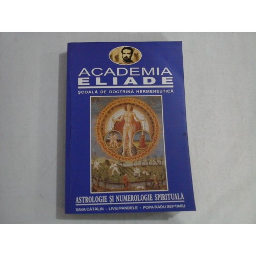 ASTROLOGIE SI NUMEROLOGIE SPIRITUALA - SAVA CATALIN, LIVIU PANDELE, POPA RADU SEPTIMIU ASTROLOGIE SI NUMEROLOGIE SPIRITUALA - SAVA CATALIN, LIVIU PANDELE, POPA RADU SEPTIMIU